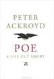 Poe: A Life Cut Short, Peter Ackroyd 