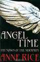 Angel Time: The Songs of the Seraphim, Anne Rice 