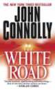 White Road (MM) NY Times bestseller, Connolly, John 