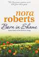 Born in Shame, Nora Roberts 