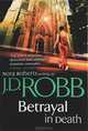 Betrayal in Death, J. D. Robb 