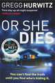 Or She Dies, Gregg Hurwitz 