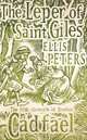 The Leper of Saint Giles: The Cadfael Chronicles V, Ellis Peters 