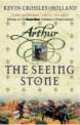 Arthur 1: Seeing Stone ***, Crossley-Holland, Kevin 