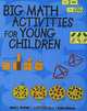 Big Math Activities for Young Children, James L. Overholt, Jackie White-Holtz, Sydney Dickson 