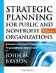 Strategic Planning for Public and Nonprofit Organizations: A Guide to Strengthening and Sustaining Organizational Achievement, John M. Bryson 