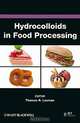 Hydrocolloids in Food Processing, Editor Thomas R. Laaman 