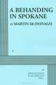 A Behanding in Spokane, Martin McDonagh 