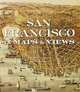 San Francisco in Maps & Views, Sally B. Woodbridge 