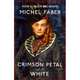 Crimson Petal and the White (Int. bestseller), Faber Michel 