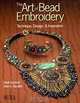 The Art of Bead Embroidery: Technique, Design, & Inspiration, Heidi Kummli, Sherry Serafini 