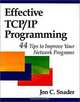Effective TCP/IP Programming: 44 Tips to Improve Your Network Programs, Jon C. Snader 