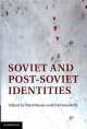 Soviet & Post-Soviet Identities*$, Mark Bassin 