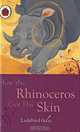 How the Rhinoceros Got His Skin, 