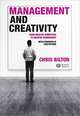 Management and Creativity: From Creative Industries to Creative Management, Chris Bilton 