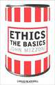 Ethics: The Basics, John Mizzoni 