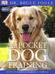 New Pocket Dog Training, Dr. Bruce Fogle with Patricia Holden White 