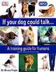 If Your Dog Could Talk..., Bruce Fogle 