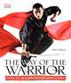 The Way of the Warrior: Martial Arts and Fighting Skills from Around the World, Chris Crudelli 
