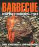 Barbecue: Recipes, Techniques, Tools, Chris Schlesinger & John Willoughby 