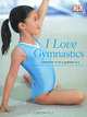 I Love Gymnastics, Naia Bray-Moffatt 