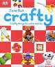 Crafty: Crafty Things to Make and Do, Jane Bull, Penelope Arlon 