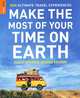 Make the Most of Your Time on Earth, 