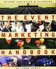 The Event Marketing Handbook: Beyond Logistics and Planning, Allison Saget 
