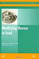 Modifying Flavour in Food, Edited by Andrew Taylor and Joanne Hort 