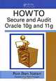 HOWTO Secure and Audit Oracle 10g and 11g, Ron Ben-Natan 