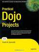 Practical Dojo Projects, Frank W. Zammetti 