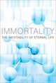 Immortality: The Inevitability of Eternal Life, Rav P. S. Berg 