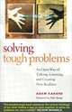 Solving Tough Problems: An Open Way of Talking, Listening, and Creating New Realities, Adam Kahane 