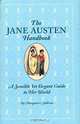 The Jane Austen Handbook: A Sensible Yet Elegant Guide to Her World, Margaret C. Sullivan 