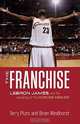 The Franchise: Lebron James and the Remaking of the Cleveland Cavaliers, Terry Pluto and Brian Windhorst 