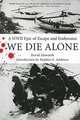 We Die Alone: A WWII Epic of Escape and Endurance, David Howarth 