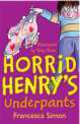 Horrid Henry's Underpants, Simon, Francesca 