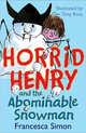 Horrid Henry and Abominable Snowman, Francesca Simon 