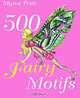 500 Fairy Motifs, Myrea Pettit 