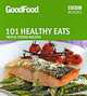 101 Healthy Eats: Triple-Tested Recipes, 