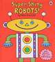Super, Shiny Robots!, Nick Sharratt 