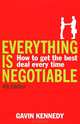 Everything Is Negotiable: How to Get the Best Deal Every Time, Gavin Kennedy 