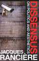Dissensus: On Politics and Aesthetics, Jacques Ranciere 