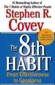 The 8th Habit: From Effectiveness to Greatness, Covey Stephen R. 