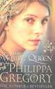 White Queen (Cousins' War 1), Gregory, Philippa 