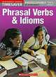 Timesaver Phrasal Verbs & Idoms: Pre-intermediate - Advanced, Peter Dainty 