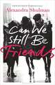 Can We Still Be Friends, Alexandra Shulman 