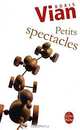Petits Spectacles, Vian Boris 