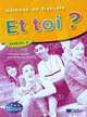 Et toi? Methode de francais: Niveau 2, Marie-Jose Lopes, Jean-Thierry Le Bougnec 