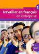 Travailler en francais en enterprise: Methode de francais sur objectifs specifioues: Niveaux A1/A2 du CECR (+ CD-ROM), Bernard Gillmann 